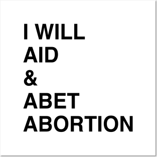 I WILL AID & ABET ABORTION Posters and Art